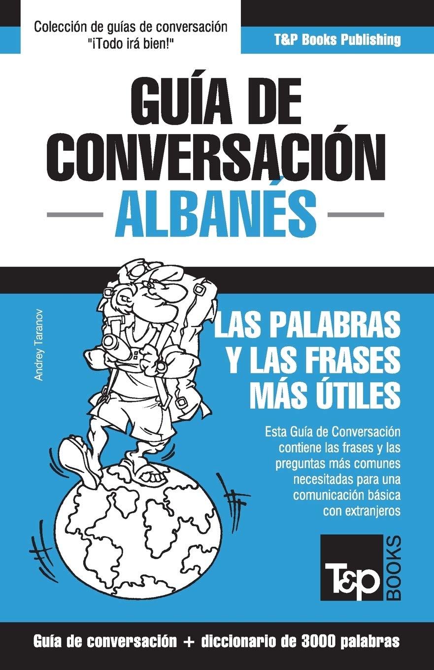 Guía de conversación Español-Albanés y vocabulario temático de 3000 palabras: 14 (Spanish collection)