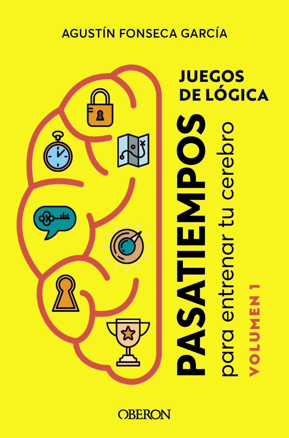 Juegos de lógica. Pasatiempos para entrenar tu cerebro. Volumen 1