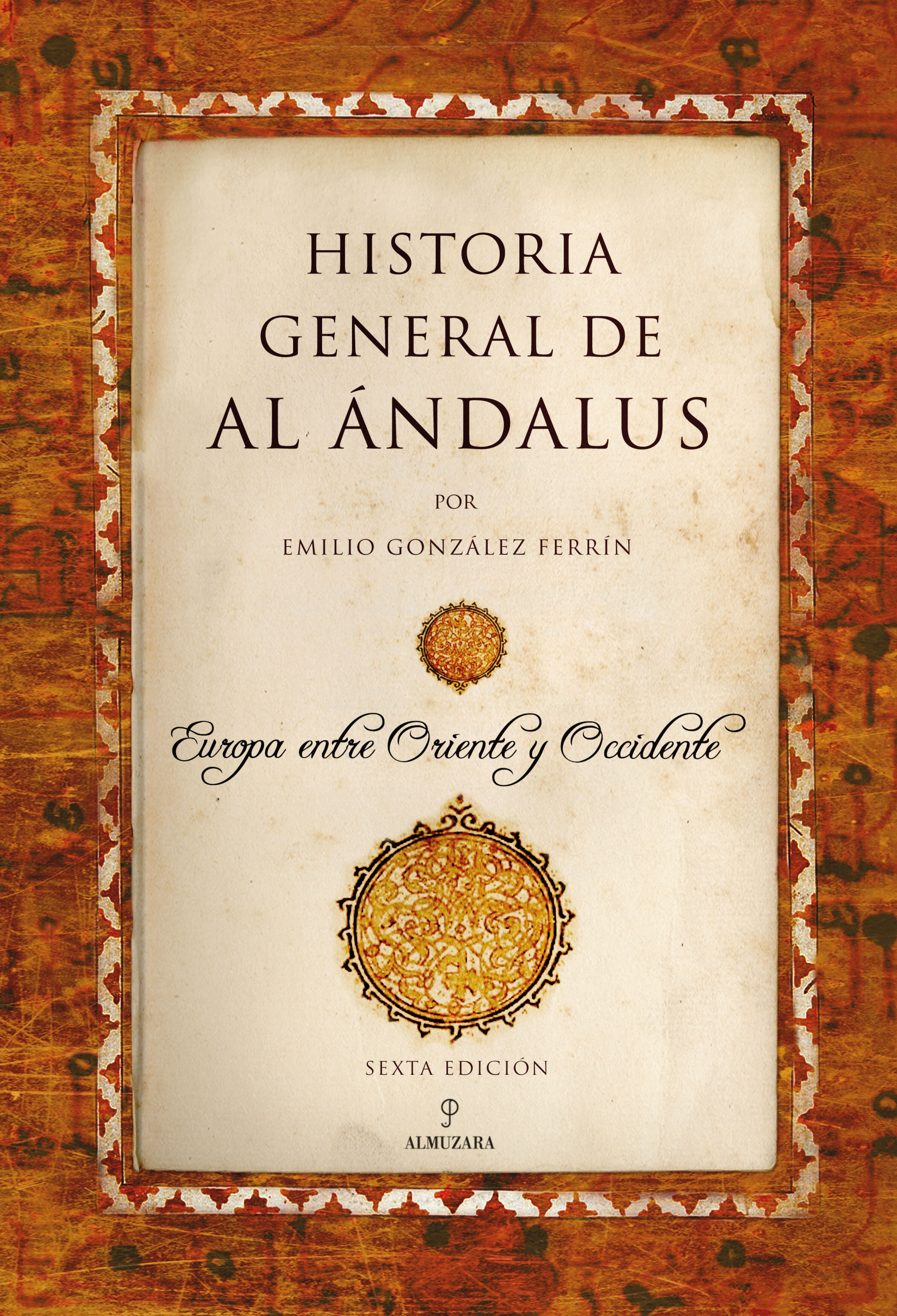 Historia general de Al Ándalus. Europa entre Oriente y Occidente