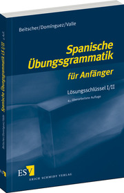 Spanische Übungsgrammatik für anfänger. Lösungsschlüssel I/II