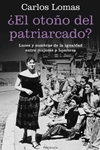 ¿El otoño del patriarcado?. Luces y sombras de la igualdad entre mujeres y hombres