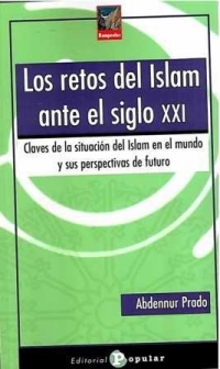 Los retos del Islam ante el siglo XXI. Claves de la situación del Islam en el mundo y sus perspectivas de futuro