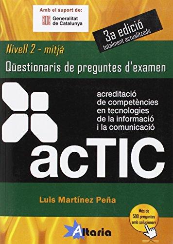 ACTIC. Nivell 2 - Mitjà - Qüestionaris de preguntes a examen (3a edició ampliada i millorada)