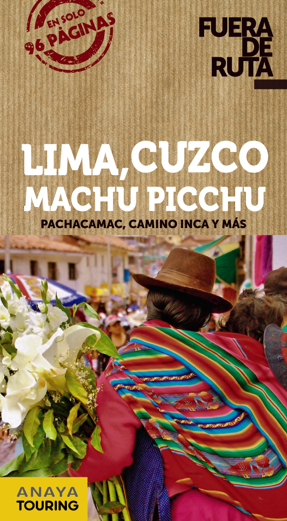 Lima, Cuzco, Machu Picchu. Fuera de ruta