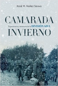 Camarada invierno. Experiencia y memoria en la División Azul (1941-1945)