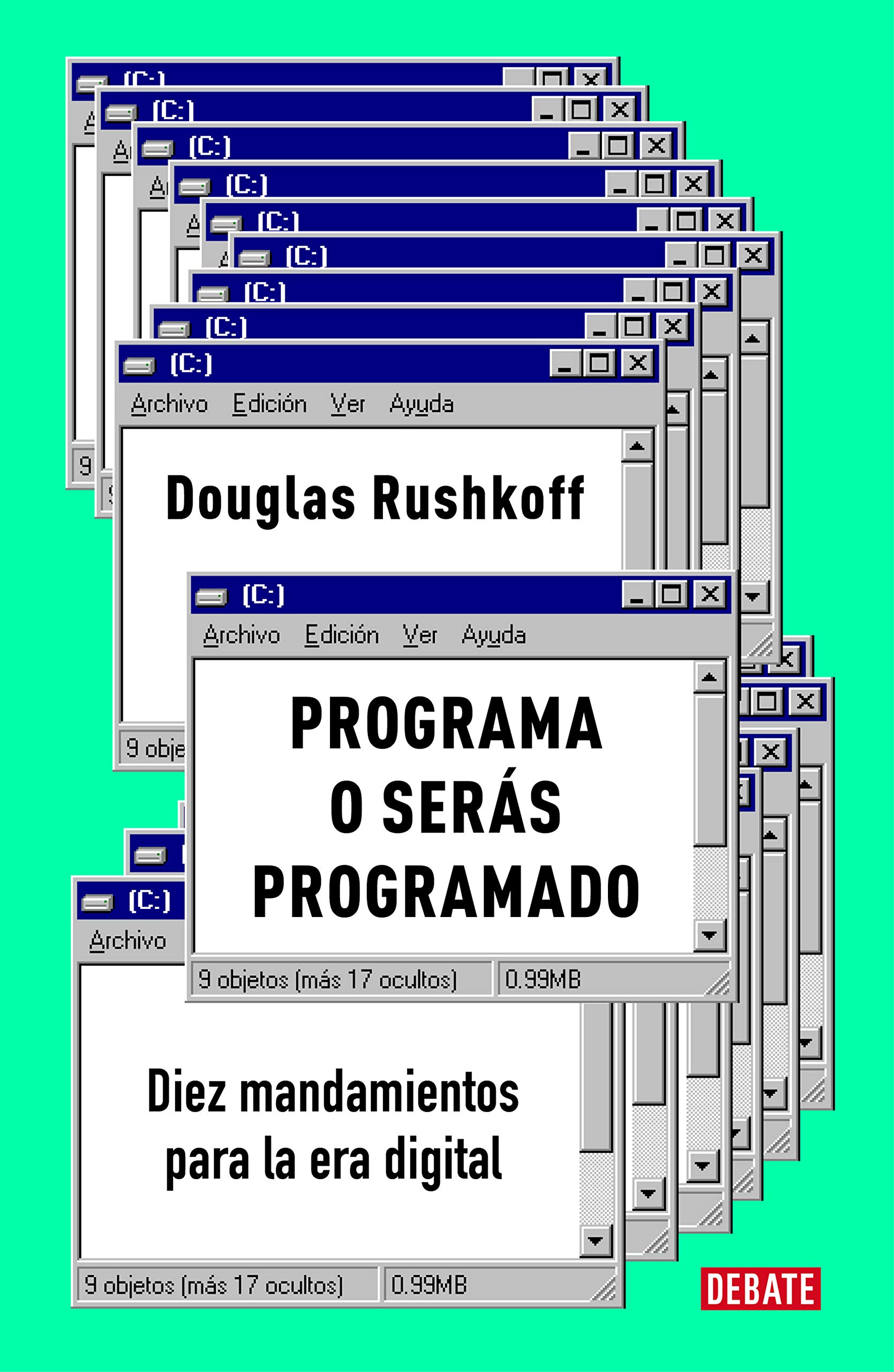 Programa o serás programado. Diez mandamientos para la era digital