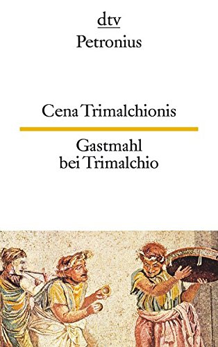 Cena Trimalchionis, Gastmahl bei Trimalchio