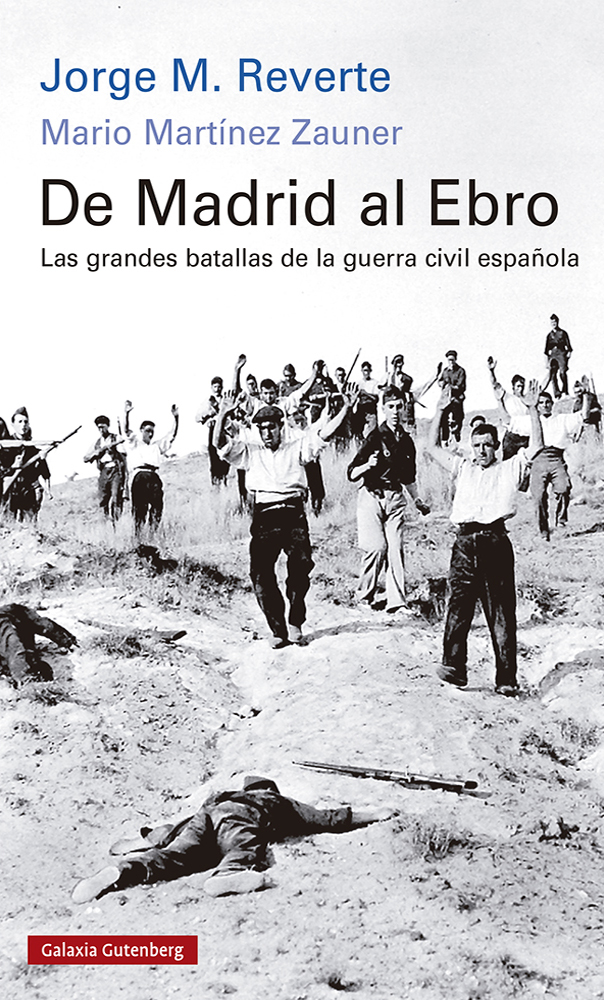 De Madrid al Ebro. Las grandes batallas de la guerra civil española