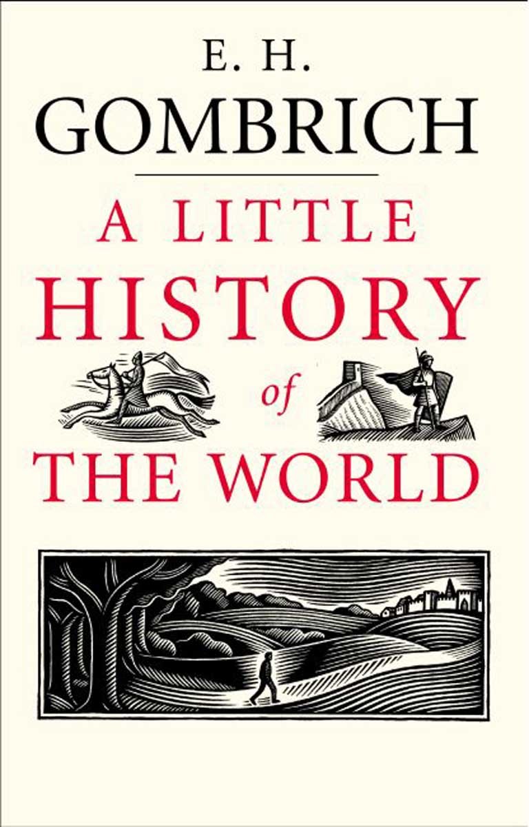 A Little History of the World (Little Histories)