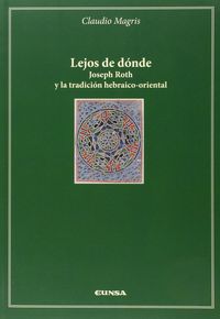 Lejos de dónde: Joseph Roth y la tradición hebraico-oriental