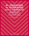 El síndrome de quemarse por el trabajo (burnout). La enfermedad laboral en la sociedad del bienestar