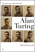 El hombre que sabía demasiado. Alan Turing