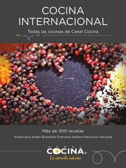 Cocina Internacional. Todas las cocinas de Canal Cocina [Americana-Árabe-Brasileña-Francesa-Italiana-Mexicana-Peruana]