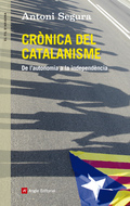 Crònica del catalanisme. De l'autonomia a la independència