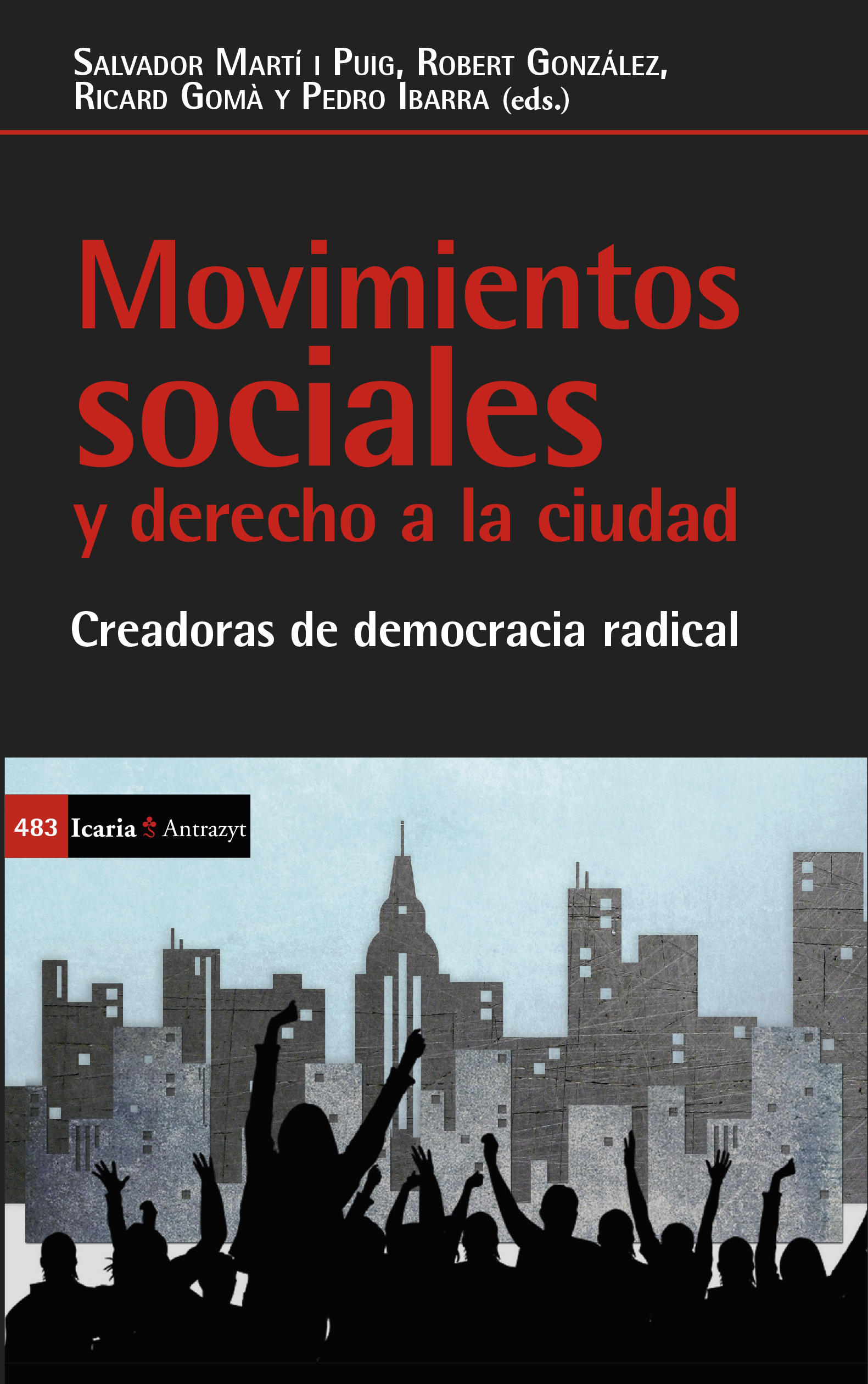 Movimientos sociales y derecho a la ciudad. Creadores de democracia radical