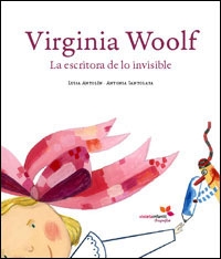 Virginia Woolf. La escritora de lo invisible. (Edición bilingüe Castellano-Inglés)