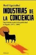 Industrias de la conciencia. Una historia social de la publicidad en España (1975-2009)