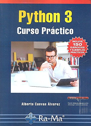 Python 3. Curso práctico (incluye 150 ejercicios y ejemplos prácticos)