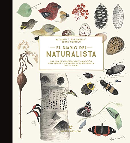 Diario del naturalista. Una guía de observación y anotación para seguir los cambios de la naturaleza que te rodea