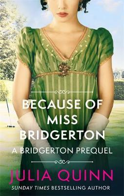 Because of Miss Bridgerton (A Bridgerton Prequel 1)