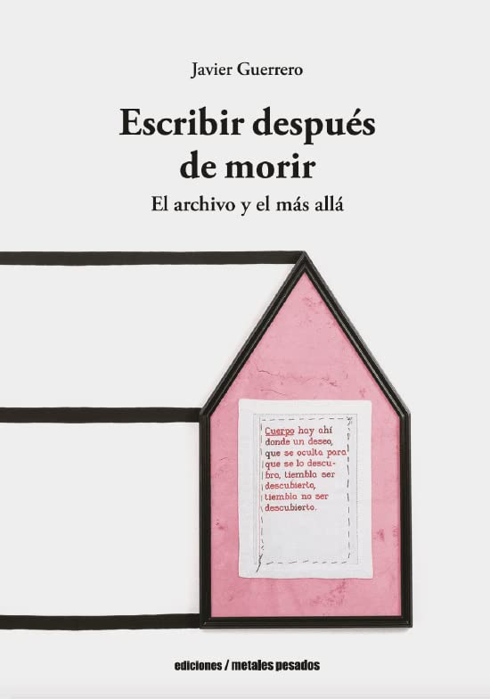 Escribir después de morir: el archivo y el más allá