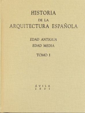 Historia de la arquitectura española. Tomo I. Edad Antigua, Edad Media