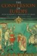 The conversion of Europe. From paganism to christianity 371-1386 AD