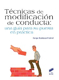 Técnicas de modificación de conducta : Una guía para su puesta en práctica