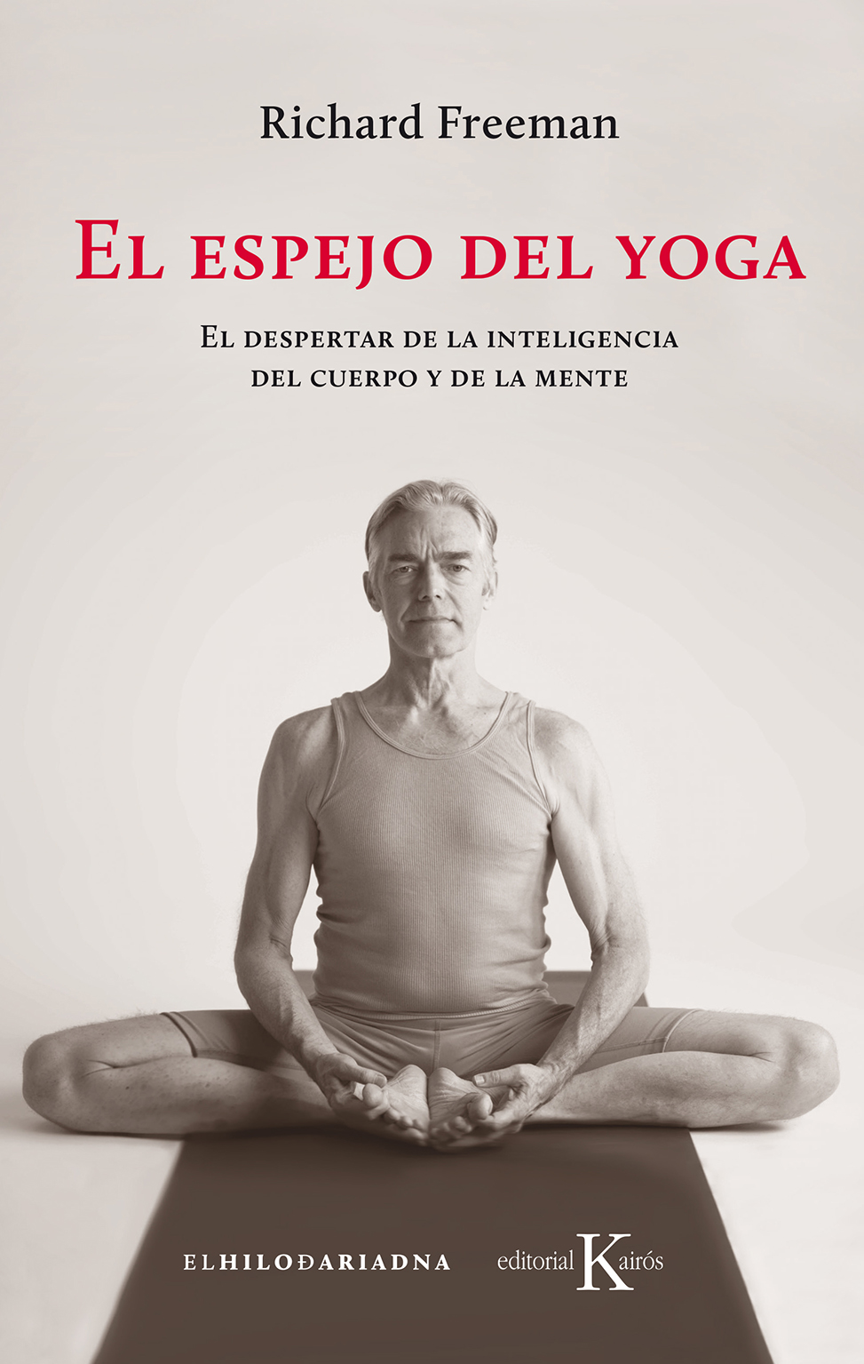 El espejo del yoga. El despertar de la inteligencia del cuerpo y de la mente