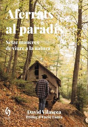 Aferrats al paradís. Setze maneres de viure a la natura