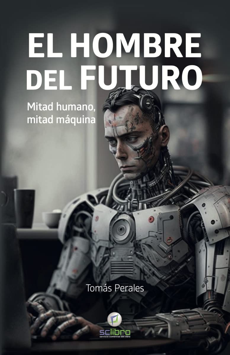 El hombre del futuro: mitad humano, mitad máquina