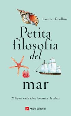 Petita filosofia del mar. 23 lliçons vitals sobre l'aventura i la calma