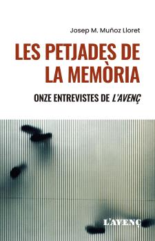 Les petjades de la memòria: onze entrevistes de L'Avenç