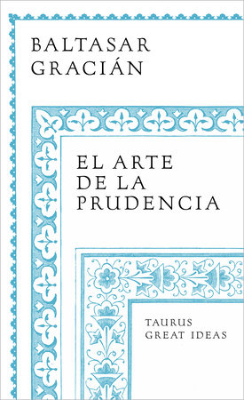 El arte de la prudencia (Serie Great Ideas)