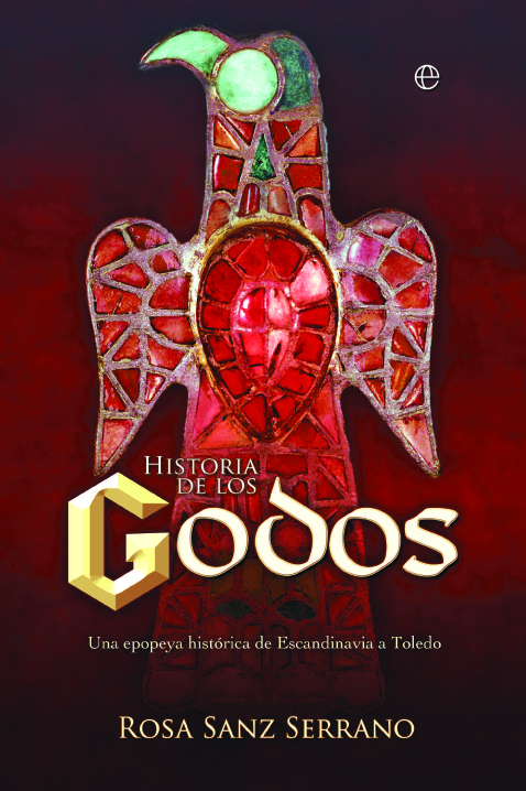 Historia de los godos. Una epopeya histórica de Escandinavia a Toledo