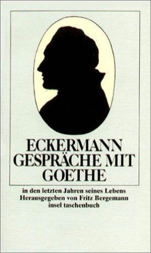 Gespräche mit Goethe in den letzten Jahren seines Lebens