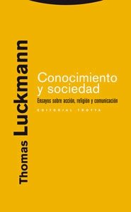 Conocimiento y sociedad. Ensayos sobre acción, religión y comunicación