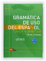 Gramática de uso del español. Teoría y práctica con solucionario. Nivel (C1-C2)