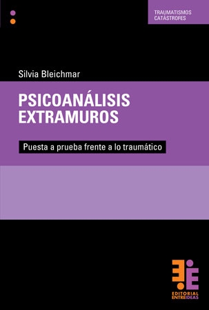 Psicoanálisis extramuros. Puesta a prueba frente a lo traumático