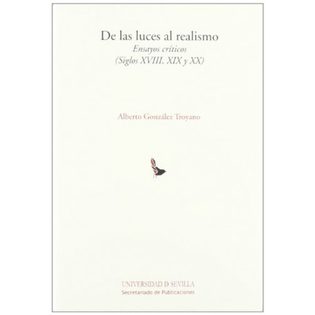 De las Luces al realismo: ensayos críticos (siglos XVIII, XIX, y XX)