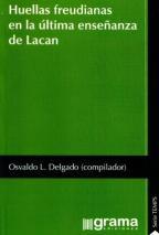 Huellas freudianas en la ultima enseñanza de Lacan