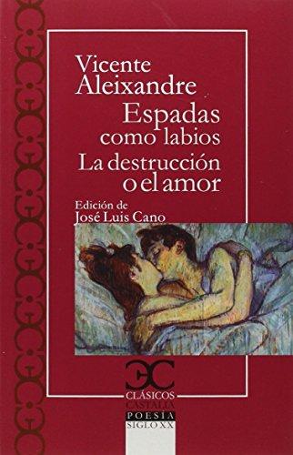 Espadas como labios / La destrucción o el amor