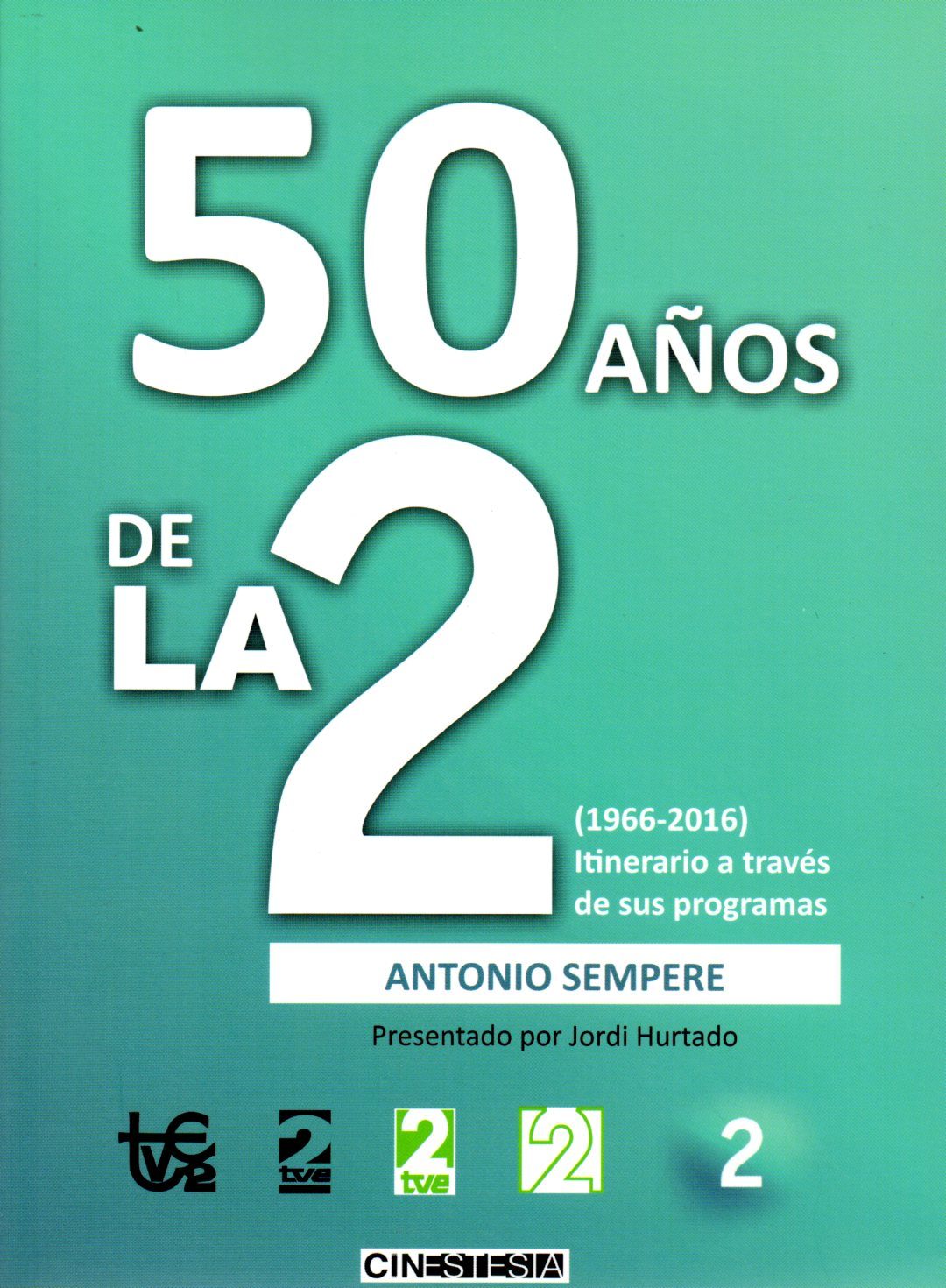 50 Años de la 2 (1966-2016). Itinerario a través de sus programas