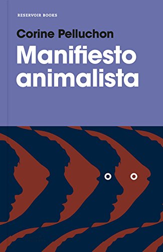 Manifiesto animalista. Politizar la causa animal