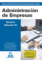 Cuerpo de profesores de enseñanza secundaria. Administración de empresas. Temario. Volumen III