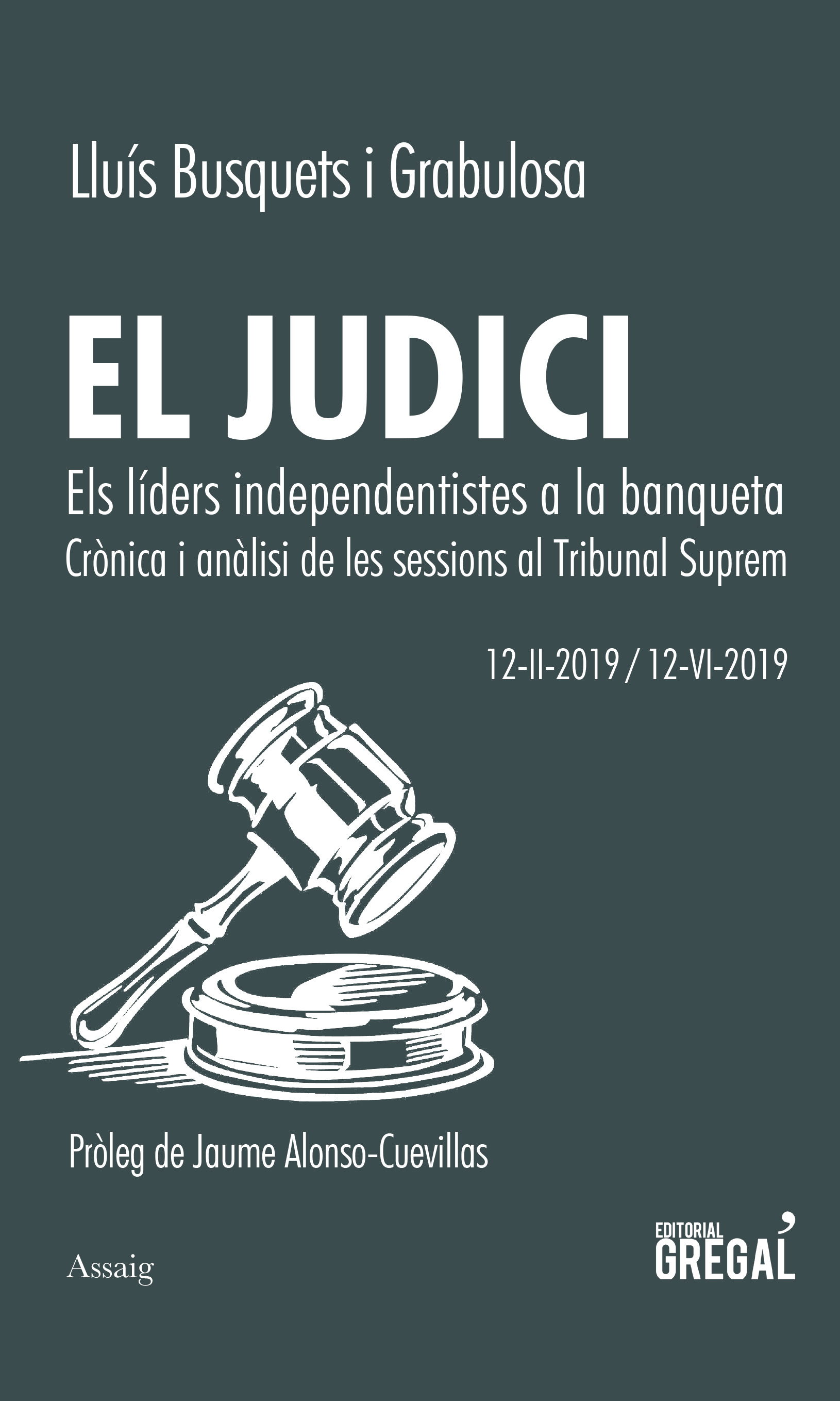 El judici. Els líders independentistes a la banqueta. Crònica i anàlisi de les sessions al Tribunal Suprem