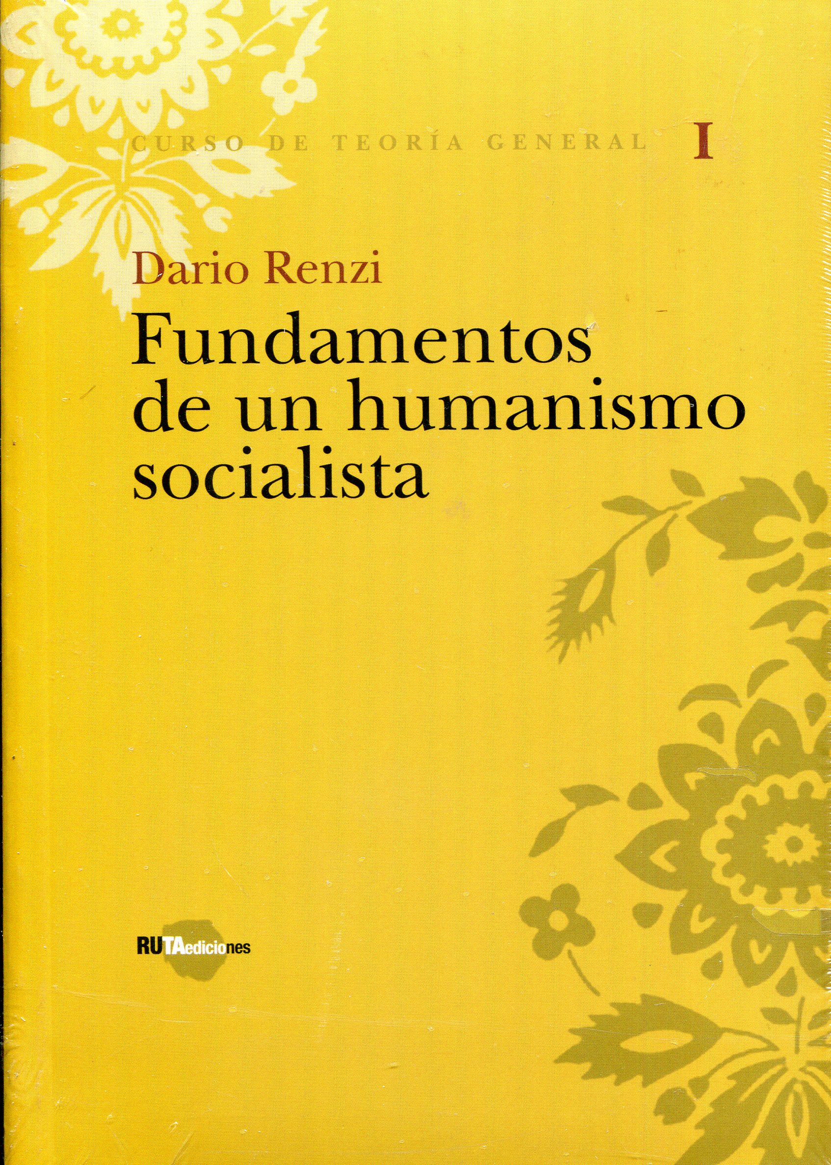 Fundamentos de un humanismo socialista (Curso de Teoría General I)