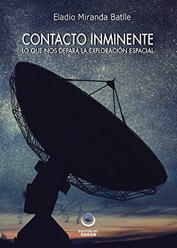 Contacto inminente: Lo que nos depara la exploración espacial