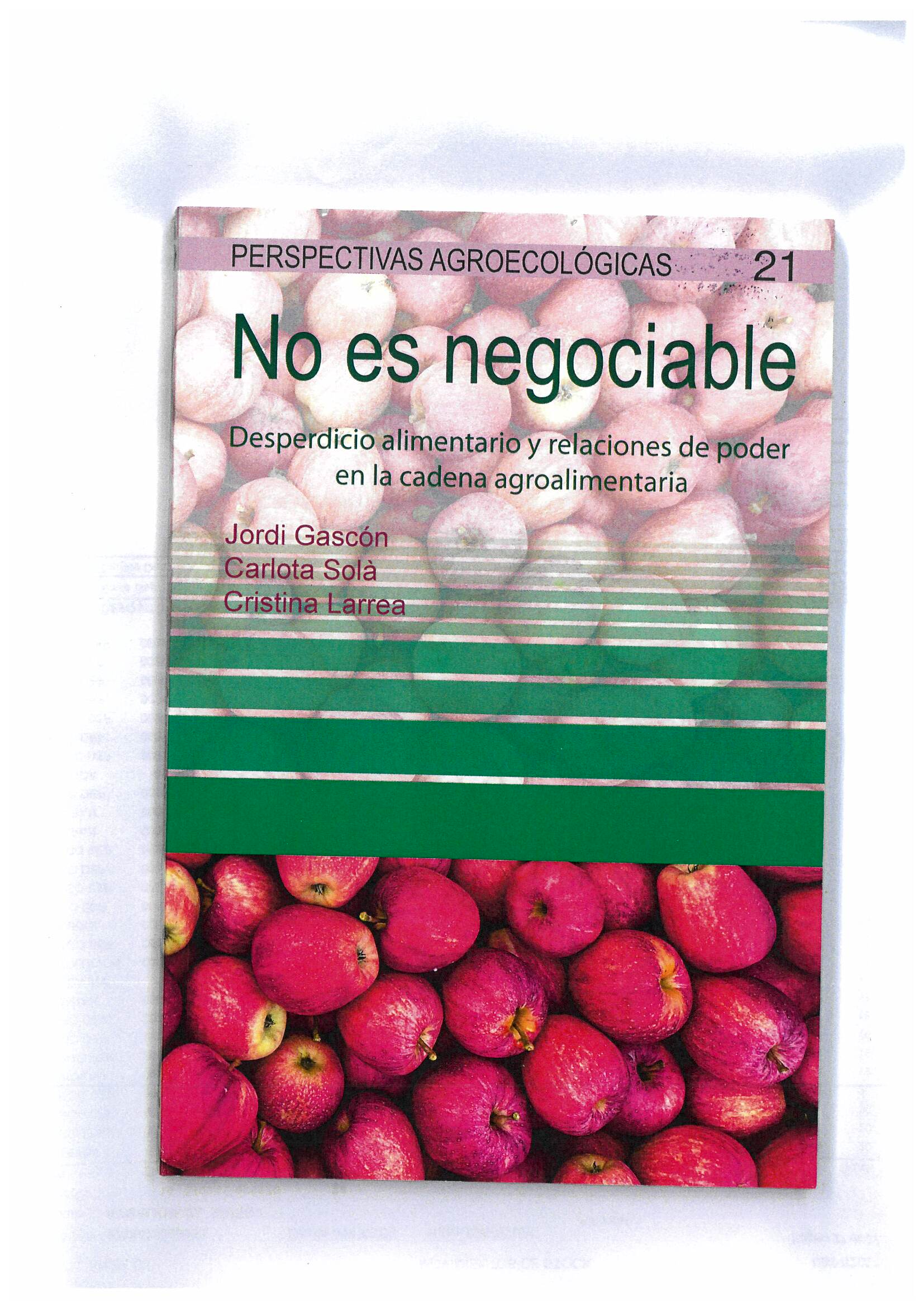 No es negociable. Desperdicio alimentario y relaciones de poder en la cadena agroalimentaria