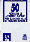 50 propuestas de actividades motrices para el segundo ciclo de Educación infantil 5/6 años